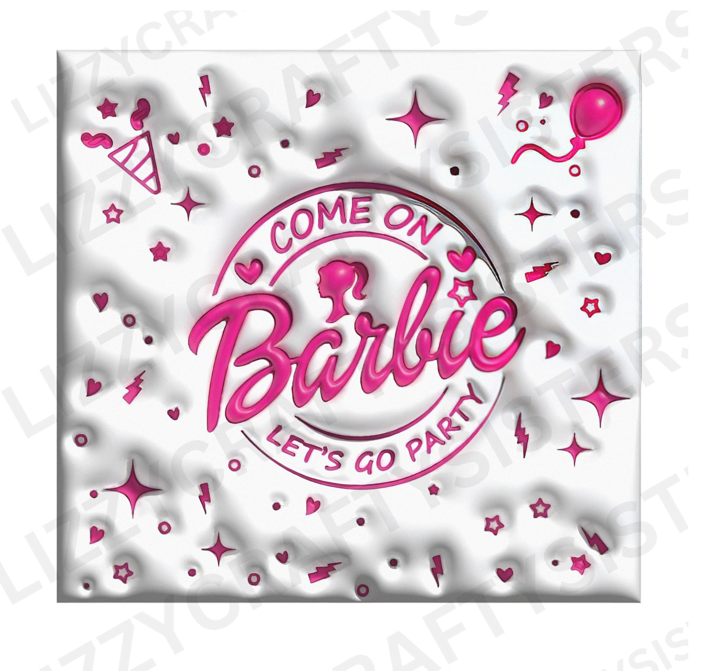 Barbie Come on Let's go Party 3d - Sublimation Tumbler Wrap