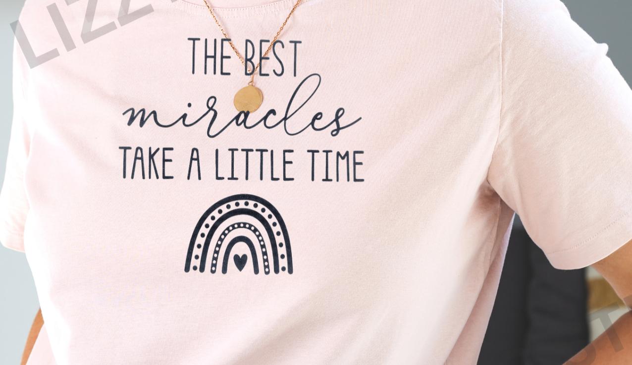 The Best Miracles take a little time screen Print transfer