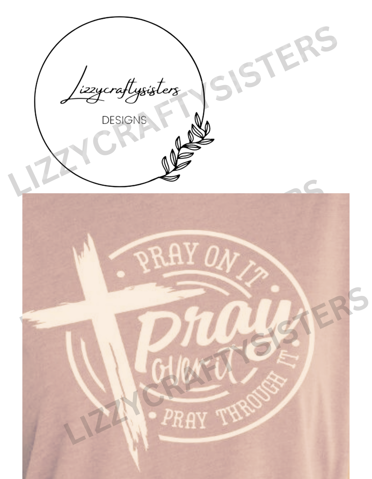 Pray on it, Pray over it, Pray through it. Screen Print transfer