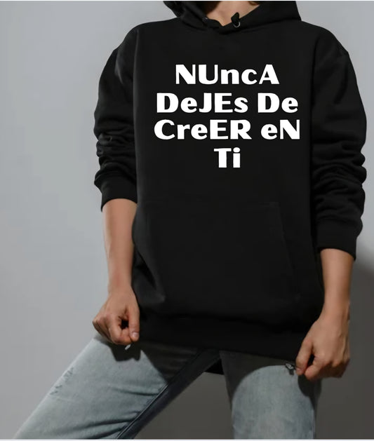 Nunca Dejes De Creer En Ti hoodie