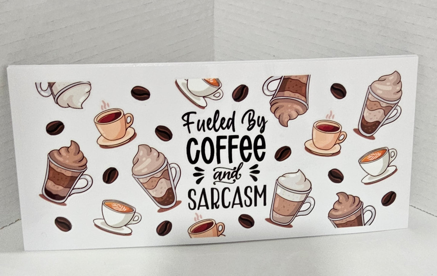 Fueled by coffee and sarcasm wrap 16 oz UVDTF Wrap